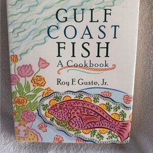 Gulf Coast Fish A Cookbook by Roy F Guste HCDJ